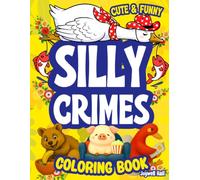 Silly Crimes-Cute & Funny Coloring Book for Adults and Teens: Bold Easy Stress Relief, Comfy Relaxation, Naughty Humor, Cozy Mindfulness, Large Fonts, Thick Lines-Christmas, Birthday Colouring Gift