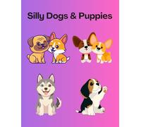 Silly Dogs & Puppies