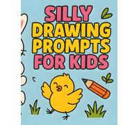 Silly Drawing Prompts for Kids: Easter Bunny and Springtime Creative Drawing Fun for Ages 6-12