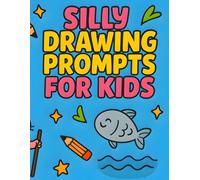 Silly Drawing Prompts for Kids: Pet-Themed Drawing Fun with Cats, Dogs, Hamsters & More - Creative Activities for Ages 6-12