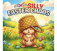 Silly Easter Chaos: Easter Basket Stuffers Coloring Book, Cute Happy Easter Coloring Book for Kids 2-10, Bold and Easy Designs with Easter Eggs, ... Funny Scenes (Happy Easter Activity Books)
