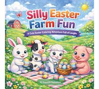 Silly Easter Farm Fun: A Cute Easter Coloring Adventure Full of Laughs