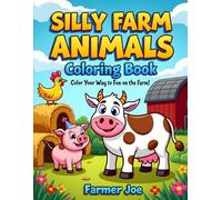 Silly Farm Animals Coloring Book: Laugh-Out-Loud Farm Animals Doing Funny Things