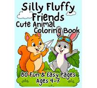 Silly Fluffy Friends Cute Animal Coloring Book: 80 Fun & Easy Coloring Pages for Ages 4-7 (Ready Rabbit Creations Coloring & Activity Books)