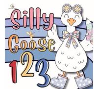 Silly Goose 123 Numbers Book