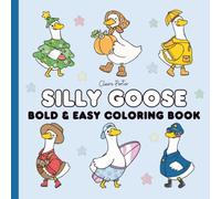 Silly Goose: A Bold and Easy Coloring Book: Cute Geese in Funny Outfits for Relaxation and Stress Relief