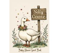 Silly Goose Baby Shower Guest Book - Rustic Farmhouse Theme Sign-In Keepsake for Baby Celebration: Guest Messages, Photos & Wishes - Cute Goose Design with Wildflowers & Wooden Sign Cover