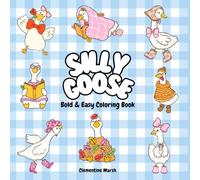 Silly Goose: Bold & Easy Coloring Book: Bold & Easy Coloring Pages for Babies, Toddlers & Preschoolers - Big Simple Designs for Little Hands