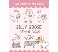 Silly Goose Book Club Coloring Book: 35+ Cute Silly Goose Bookish Designs to Color, Easy and Bold Coloring for Stress Relief
