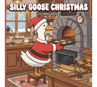 Silly Goose Christmas Coloring Book: 50 Cute & Simple Designs for Adults and Kids, Coloring Book for Relaxation 100 Pages