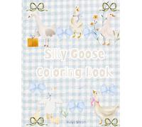 SILLY GOOSE COLORING BOOK