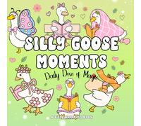 Silly Goose: Cute Moments Coloring Book | Bold and Easy Designs for Kids and Adults: Stress Relief Coloring | Daily Dose of Magic Series