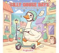 Silly Goose Days - Funny & Comfy Coloring Book