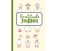 Silly Goose Gratitude Journal: A Gentle Guide to Reflect, Appreciate and Positivity in Everyday Life