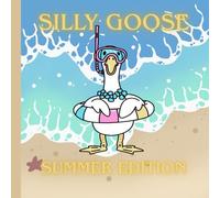 Silly Goose Summer Edition