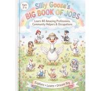 Silly Goose's Big Book of Jobs: Discover 40 Community Helpers and Their Careers