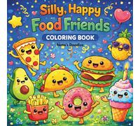 Silly, Happy Food Friends: Coloring Book