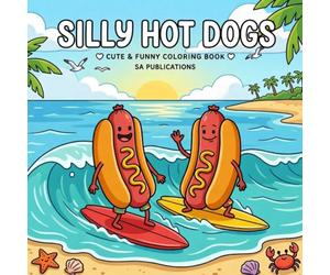 Silly Hot Dogs: Cute & Funny Coloring Book