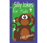Silly Jokes For Kids: A Fun book of 100 silly jokes for your young child | Jokes to make them giggle | Young readers will enjoy being able to read these jokes