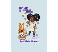 Silly Lilly and the Crumbling Cookies: 7 (SILLY LILLY ENCHANTED ADVENTURES)