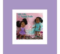 SILLY LILLY and the NAPPY TAILS: 2 (SILLY LILLY ENCHANTED ADVENTURES)