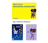 SILLY LILLY ENCHANTED ADVENTURES: Volume 2: Twinkle Star and Bubble Trouble