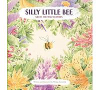 Silly Little Bee: Meets the Wild Flowers: 1