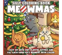 Silly Meowmas: Funny Christmas Coloring Book for Adults & Teens Featuring Playful Cats, Crazy Moments, and Festive Holiday Scenes for Relaxation