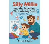 Silly Millie and the Machine That Ate My Sock!: A silly millie adventure