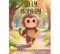 Silly Monkey!: A Cute Kawaii Coloring Adventure! (Silly Animals™ Coloring Book Series)