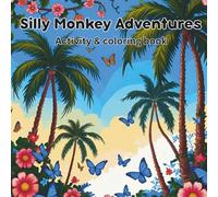 Silly Monkey Adventures: Activity & coloring book