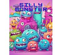 Silly Monster: A Fun and Wacky Monster Coloring Book