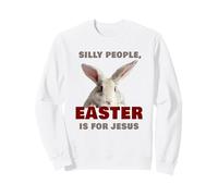 Silly People Easter is for Jesus: Cute Christian Faith Bunny Sudadera