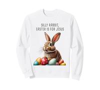Silly Rabbit Easter is for Jesus - Bunny Christian Faith Sudadera
