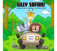 Silly Safari: Simple $ silly Animal coloring book