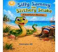 Silly Sammy the Slithery Snake: A Sound Safari Adventure (Sound Safari Series)