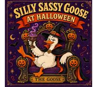 Silly Sassy Goose at Halloween: A Funny Adult Colouring Book with 25 Spooky Pages for Anyone Who's Survived Spooky Season