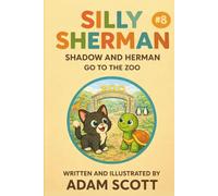 Silly Sherman: Shadow and Herman Go to the Zoo (Silly Sherman: The Fun and Silly Adventures of Shadow the Cat and Herman the Tortoise)