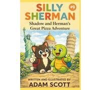 Silly Sherman: Shadow and Herman's Great Pizza Adventure (Silly Sherman: The Fun and Silly Adventures of Shadow the Cat and Herman the Tortoise)