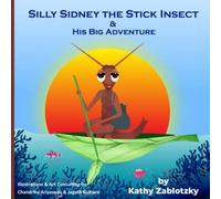 Silly Sidney the Stick Insect: & His Big Adventure (The Little Critters Series)