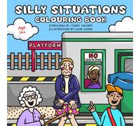 Silly Situations Colouring Book: Full of hilarious scenarios