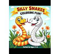 Silly Snake Coloring fun and Drawing Book For Kids 2026 -2027: Coloring Book for KIDS 2026