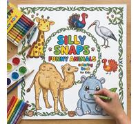 Silly Snaps Funny Animals Coloring Book for Kids: 55 Unique Illustrations with Bold Outlines for Easy Artistic Play and Screen-Free Fun