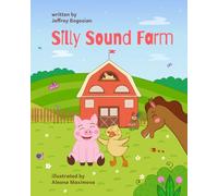 Silly Sound Farm: Teaching Children It's OK To Use Their Voice (Farm Friends Learning)