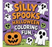 Silly Spooks Halloween Coloring Fun: Fun for Kids, Simple and Big Designs! (Coloring Books for kids and adults)