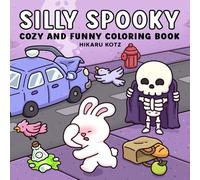 Silly Spooky: Cozy and Funny Coloring Book for Adults and Teens (Silly Funny Coloring Book)