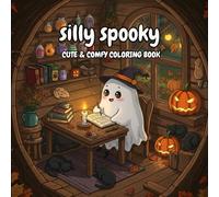silly spooky: Cozy and Funny Coloring Book for Adults and Teens (Silly Funny Coloring Book)