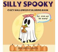 Silly Spooky Halloween: Coloring Book for Adults and Kids Featuring Adorable Creepy Creatures with Cozy Vibes for Stress Relief and Relaxation