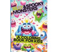 Silly & Spooky Monsters: A Coloring Book for Kids