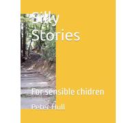 Silly Stories: For sensible chidren